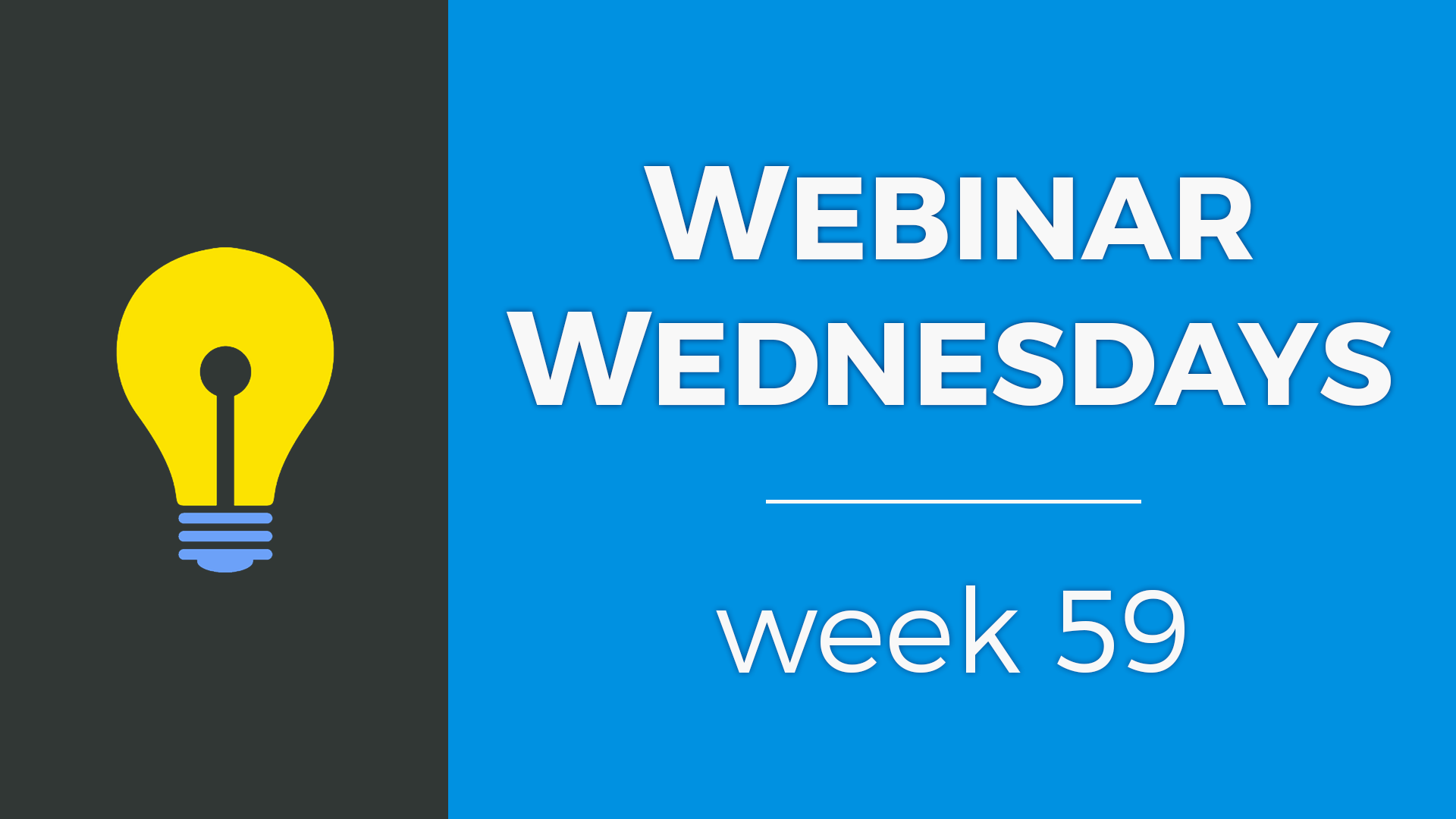 Webinar Wednesday 59 <small>– February 27, 2019</small>