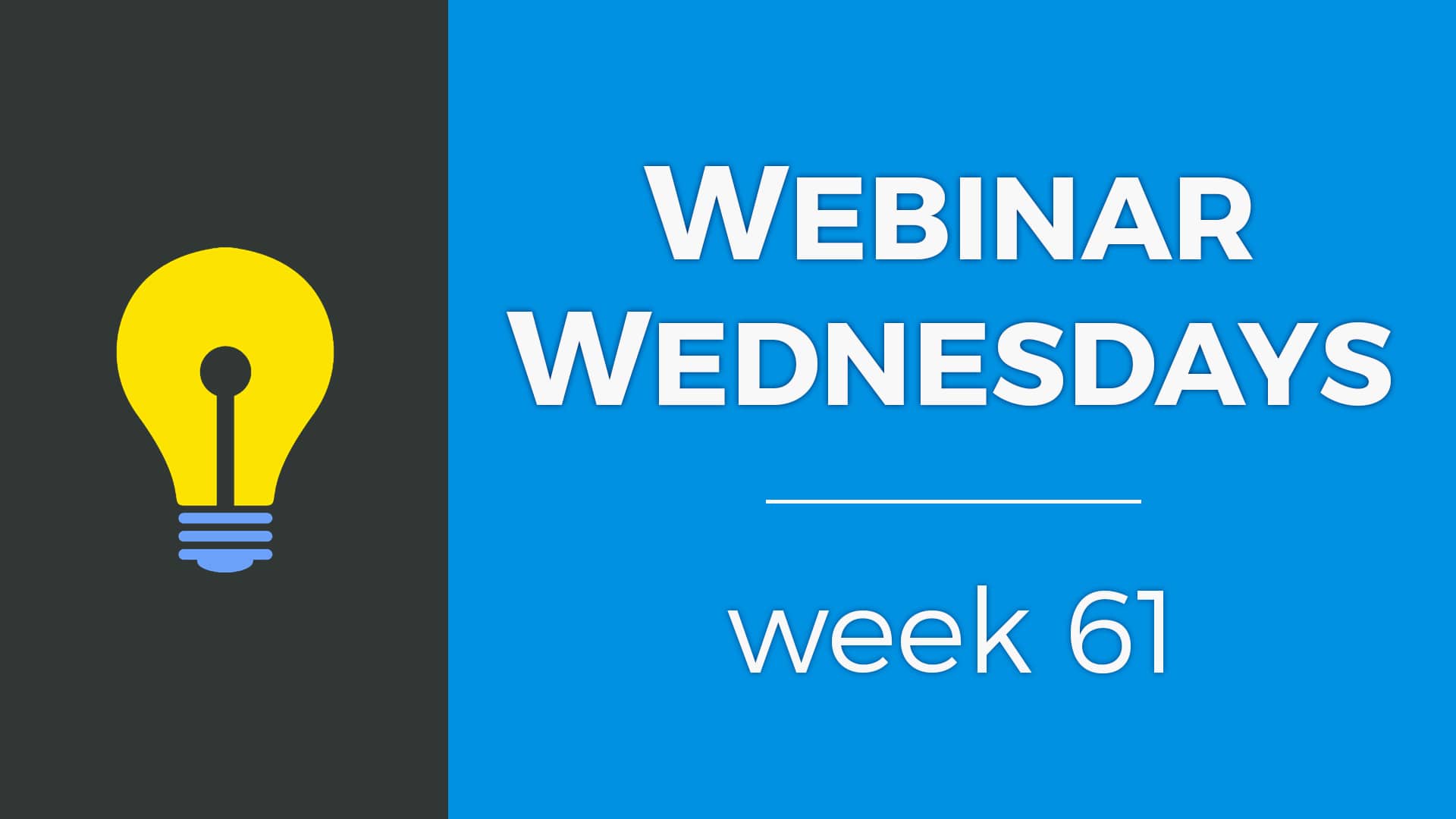 Webinar Wednesday 61 <small>– March 28, 2019</small>