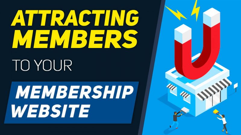 5 Ways To Attract Users And Keep Them Active On Your Membership Website