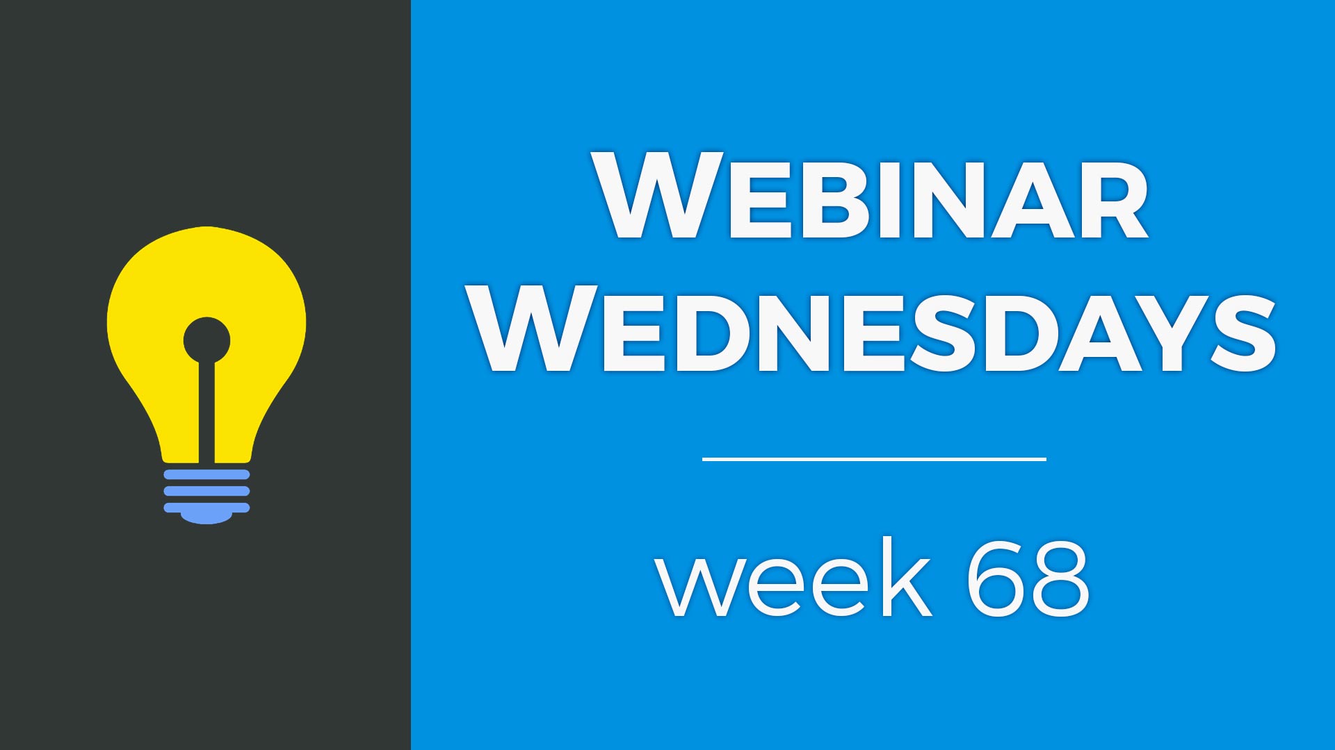 Webinar Wednesday 68 <small>– July 3, 2019</small>