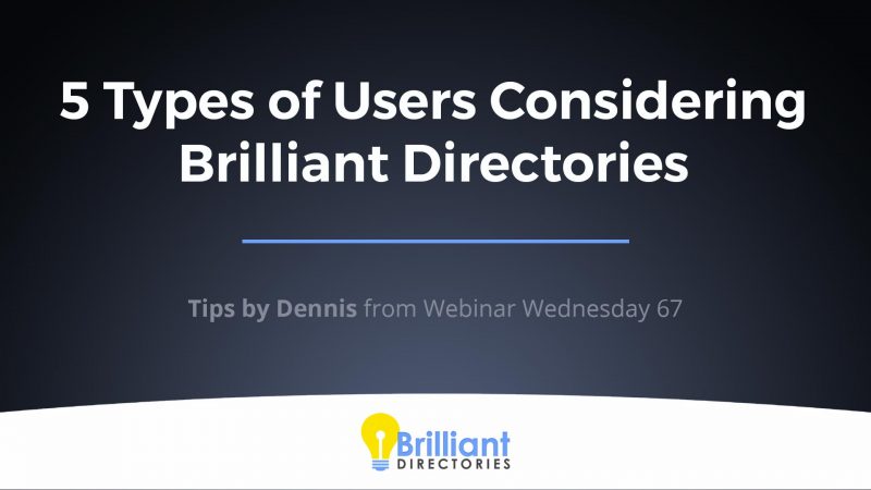 Case Study: 5 Types of Users Considering Brilliant Directories