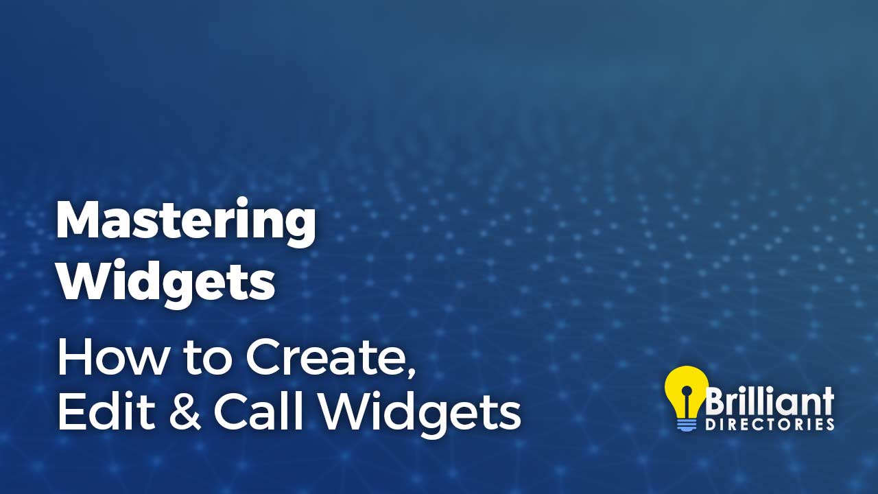 https://www.brilliantdirectories.com/blog/mastering-widgets-how-to-create-edit-call-widgets