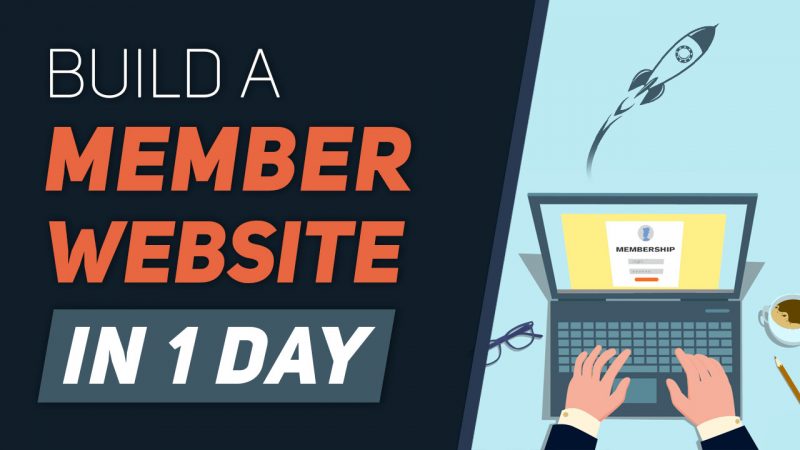 Build an Amazing Membership Website in Less than 1 Day