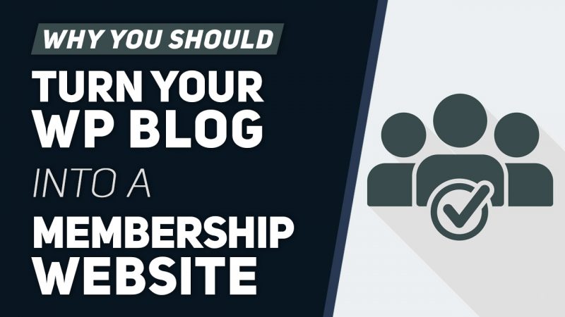 Turn Your WordPress Blog into a Membership Website