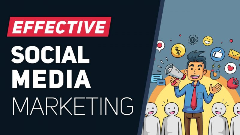 How to Effectively Use Social Media Marketing