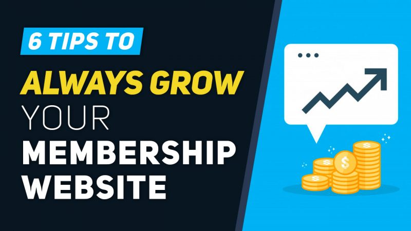 6 Tips to Create a Membership Website That Keeps Growing