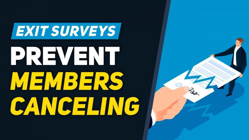 [REDUCE CHURN] Use Exit Surveys to Prevent Member Cancellations