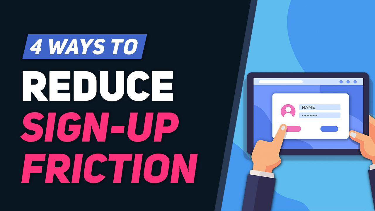 Member Acquisition: 4 Ways to Reduce Sign-Up Friction & Decision Fatigue