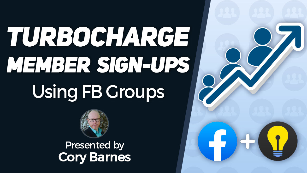 5+ Ways to Turbocharge MEMBER SIGN-UPS with Facebook Groups