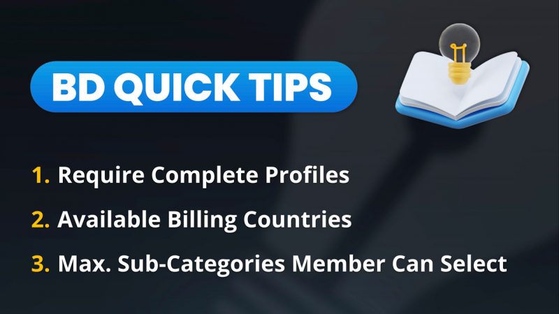 BD QUICK TIPS: Complete Member Profiles, Billing Countries, Sub-Category Limits