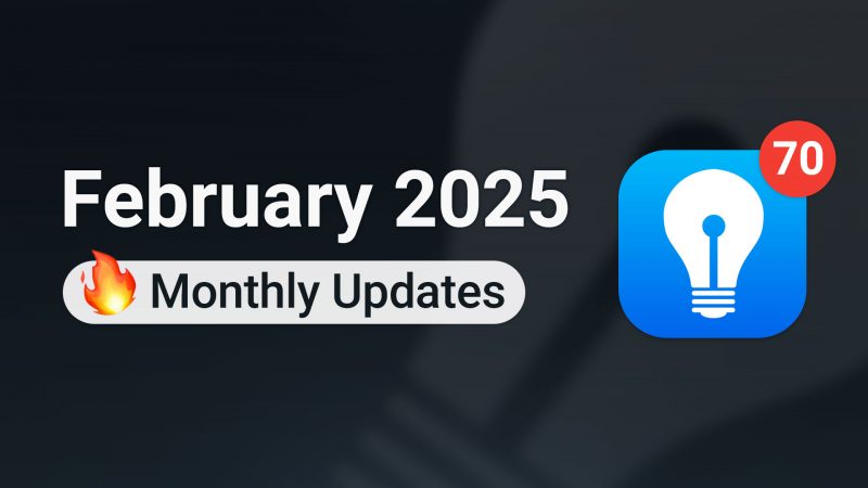 February 2025 – Monthly Changelog