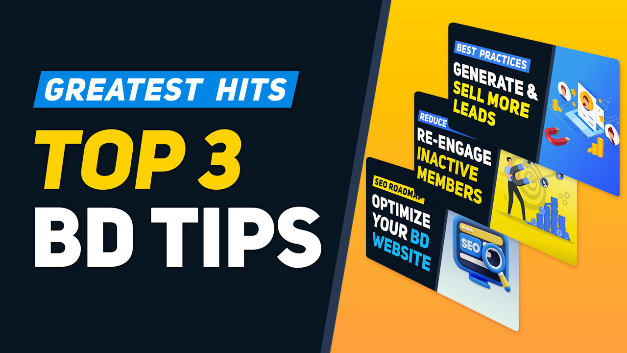 TOP 3 BD TIPS: Lead-Gen Tips, Reduce Member Churn, Customize SEO